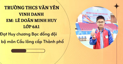Trường THCS Văn Yên vinh danh học sinh Lê Doãn Minh Huy